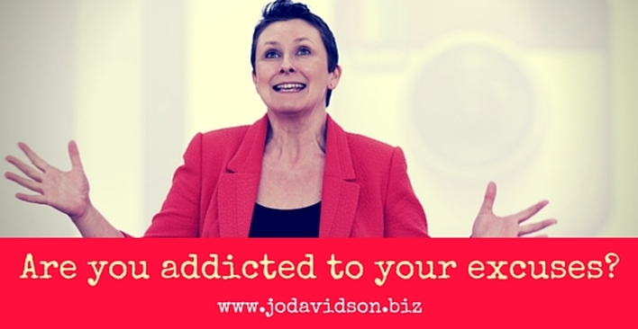 Jo Davidson Blog: Are you addicted to your excuses?