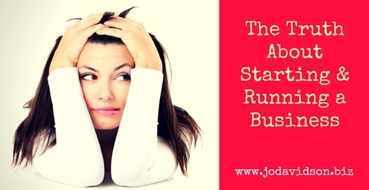 Jo Davidson Blog: The truth about starting and running a business