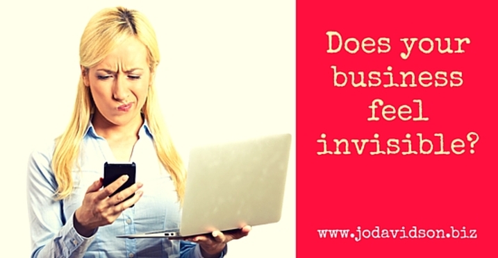Jo Davidson Blog: Does your business feel invisible?